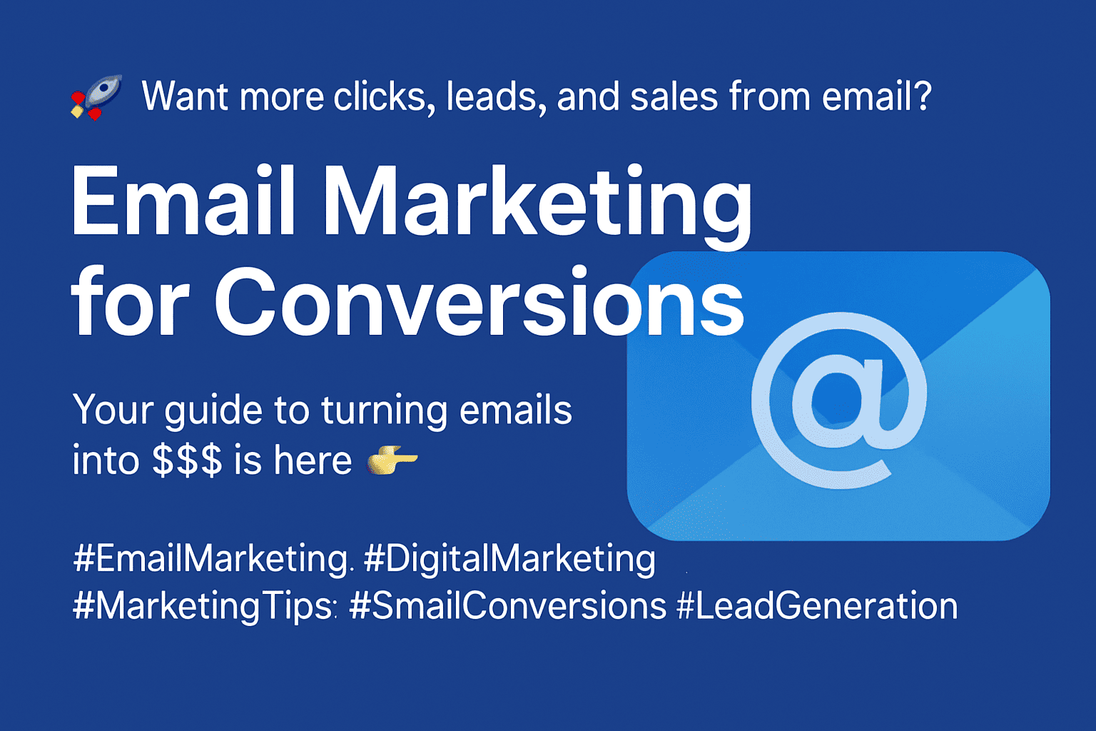 The Ultimate Guide to Email Marketing for Conversions The Ultimate Guide to Email Marketing for Conversions